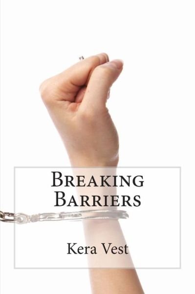 Cover for Kera Vest · Breaking Barriers (Taschenbuch) (2013)