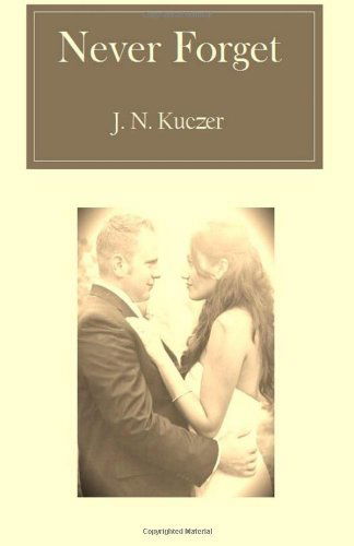 Cover for J N Kuczer · Never Forget (Paperback Book) (2014)