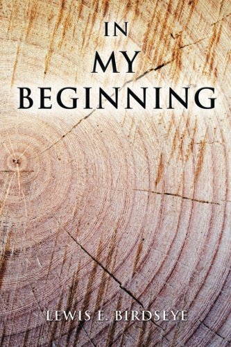 Cover for Lewis E. Birdseye · In My Beginning (Paperback Book) (2014)
