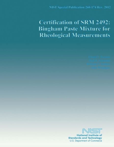 Cover for U S Department of Commerce · Nist Special Publication 260-174 Rev. 2012: Certification of Srm 2592: Bingham Paste Mixture for Rheological Measurements (Paperback Book) (2014)