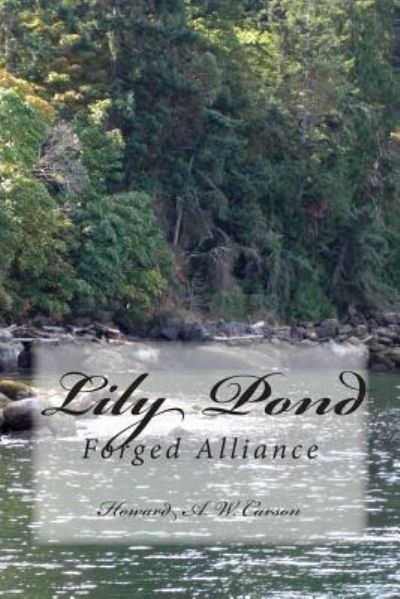 Cover for Howard a W Carson · Lily Pond: Forged Alliance (Paperback Book) (2014)