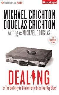 Cover for Michael Crichton · Dealing or the Berkeley-to-boston Forty-brick Lost-bag Blues (Library) (CD) (2015)