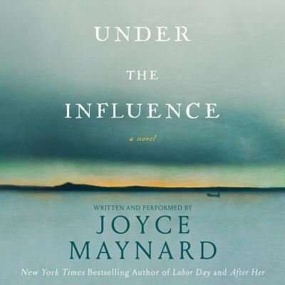 Under the Influence - Joyce Maynard - Musikk - HARPERCOLLINS - 9781504611640 - 23. februar 2016