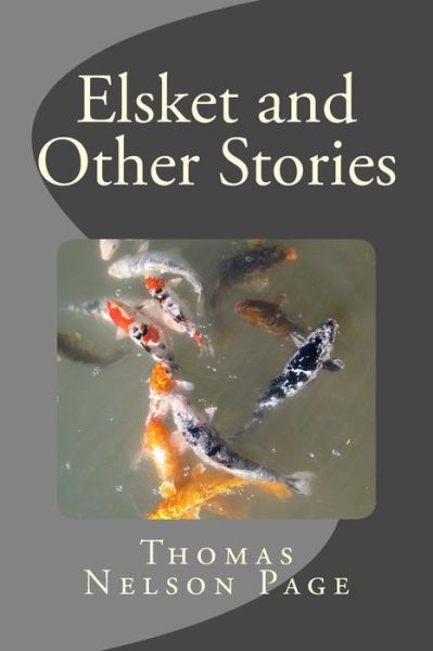 Cover for Thomas Nelson Page · Elsket and Other Stories (Paperback Book) (2014)