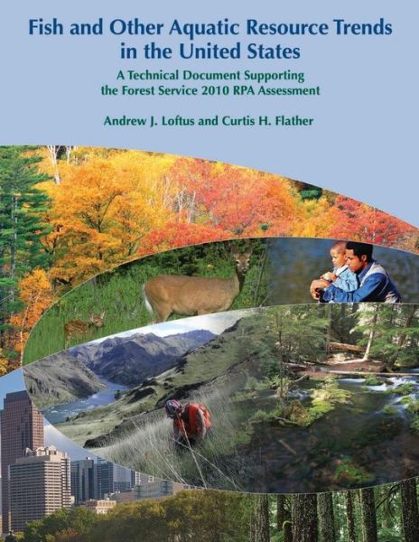 Cover for Loftus · Fish and Other Aquatic Resource Trends in the United States: a Technical Document Supporting the Forest Service 2010 Rpa Assessment (Paperback Book) (2015)