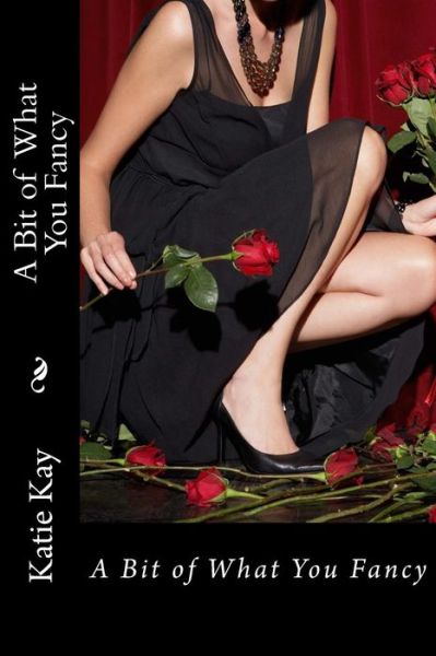 Cover for Katie Kay · A Bit of What You Fancy (Paperback Bog) (2015)