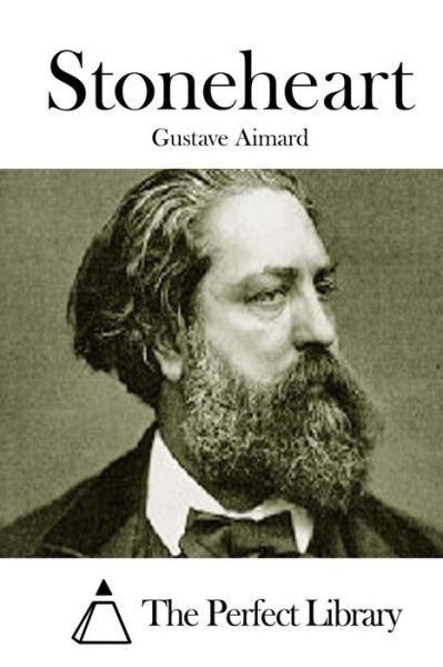 Stoneheart - Gustave Aimard - Książki - Createspace - 9781508767640 - 6 marca 2015