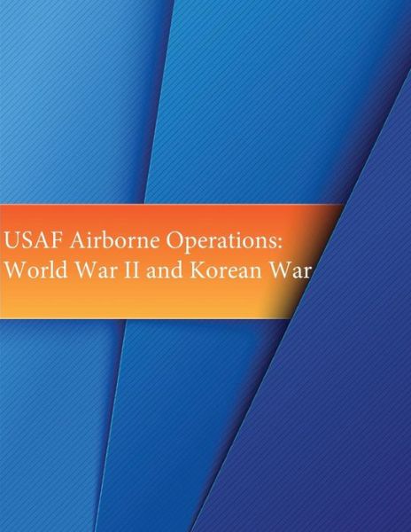 Cover for Office of Air Force History and U S Air · Usaf Airborne Operations: World War II and Korean War (Paperback Book) (2015)