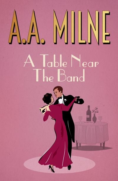 Cover for A. A. Milne · A Table Near the Band (Taschenbuch) (2017)