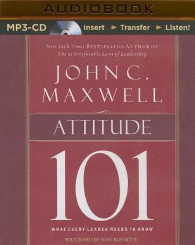 Attitude 101 - John C. Maxwell - Äänikirja - Thomas Nelson on Brilliance Audio - 9781511327640 - tiistai 1. joulukuuta 2015