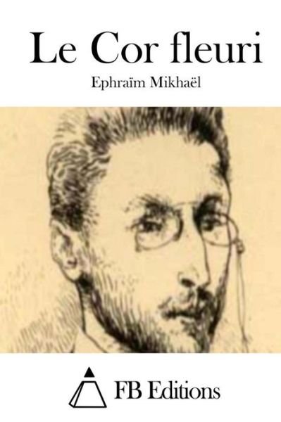 Cover for Ephraim Mikhael · Le Cor Fleuri (Paperback Bog) (2015)