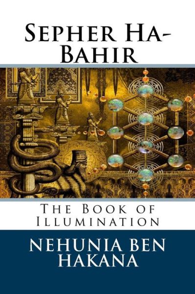 Cover for Rabb Nehunia Ben Hakana · Sepher Ha-bahir: the Book of Illumination (Paperback Book) (2015)