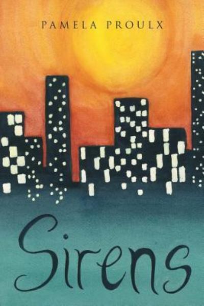 Cover for Pamela Proulx · Sirens (Paperback Book) (2016)