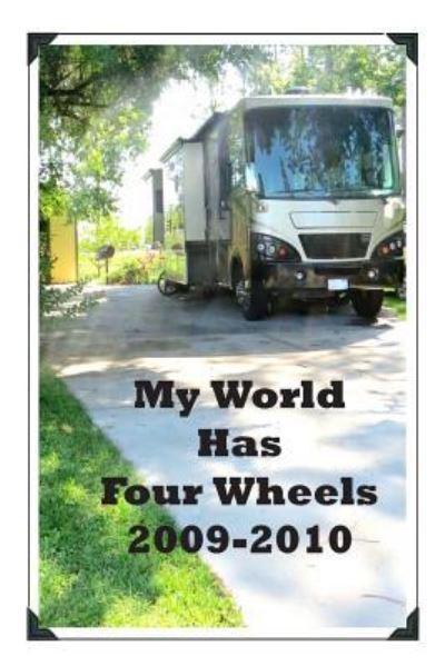 Donna Olmstead · My World Has Four Wheels 2009-2010 (Paperback Book) (2015)