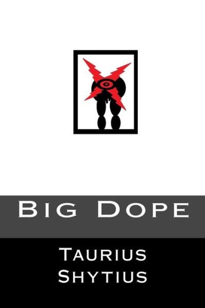 Cover for Taurius Shytius · Big Dope: .. (Paperback Book) (2015)