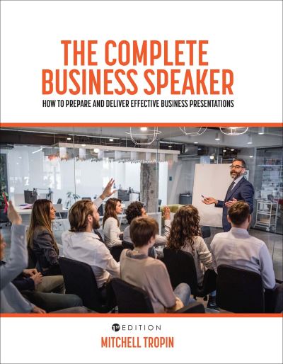 The Complete Business Speaker - Mitchell J. Tropin - Books - Cognella, Inc - 9781516591640 - December 17, 2019