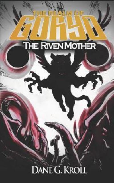 Cover for Dane G Kroll · Realm of Goryo The Riven Mother (Pocketbok) (2016)