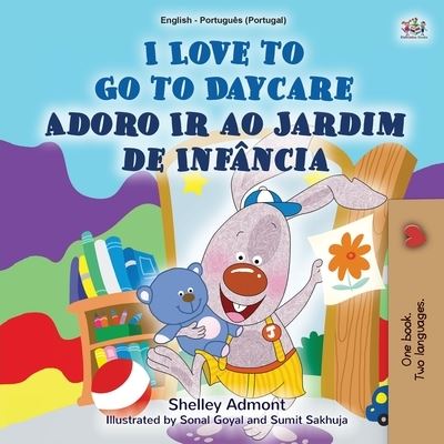 I Love to Go to Daycare (English Portuguese Bilingual Book for Kids - Portugal) - Shelley Admont - Books - Kidkiddos Books Ltd. - 9781525935640 - September 17, 2020