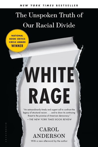 Cover for Carol Anderson · White Rage: The Unspoken Truth of Our Racial Divide (Paperback Book) (2020)