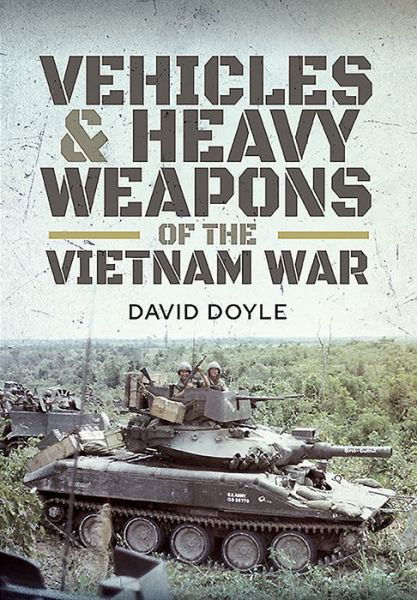 Cover for David Doyle · Vehicles and Heavy Weapons of the Vietnam War (Gebundenes Buch) (2021)