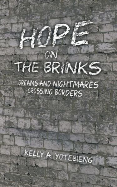 Cover for Kelly A. Yotebieng · Hope on the Brinks: Dreams and Nightmares Crossing Borders (Paperback Book) (2018)