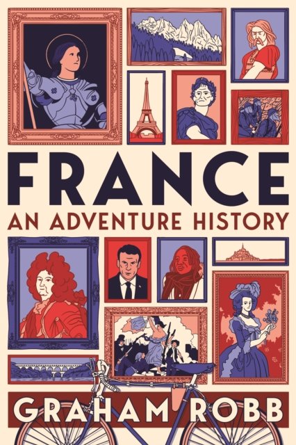 Cover for Graham Robb · France: An Adventure History (Taschenbuch) (2022)