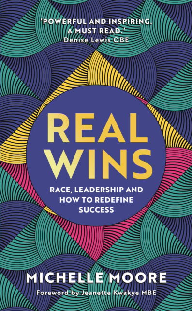 Cover for Michelle Moore · Real Wins: Race, Resilience and How to Reach Your Full Potential (Paperback Book) (2022)