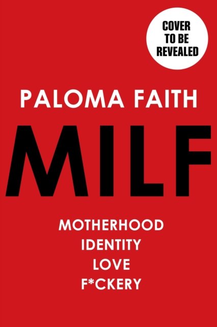 Cover for Paloma Faith · MILF: Motherhood, Identity, Love and F*ckery (Innbunden bok) (2024)