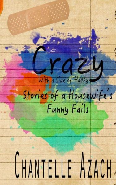 Cover for Chantelle Azach · Crazy, With a Side of Happy (Paperback Book) (2016)