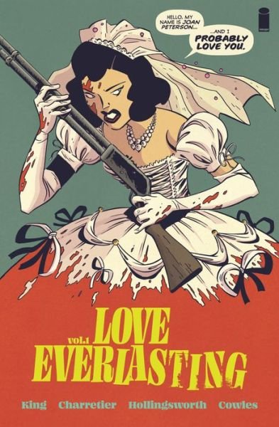 Love Everlasting, Volume 1 - Tom King - Kirjat - Image Comics - 9781534324640 - tiistai 14. helmikuuta 2023