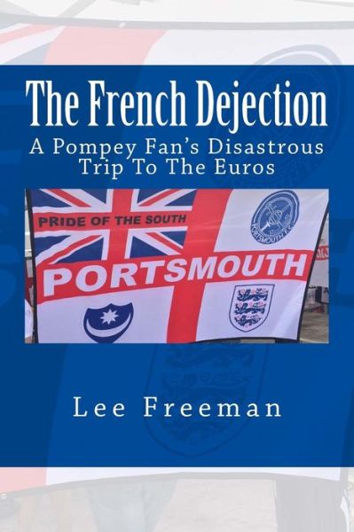 Cover for Lee Freeman · The French Dejection (Paperback Book) (2016)