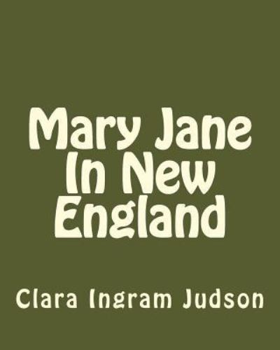 Cover for Clara Ingram Judson · Mary Jane In New England (Paperback Book) (1921)