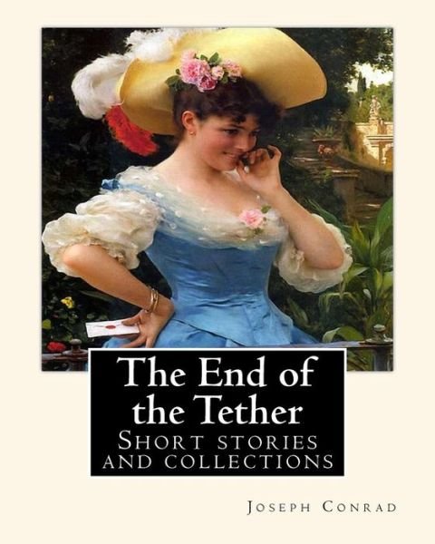 Cover for Joseph Conrad · The End of the Tether, By Joseph Conrad. A NOVELLA (Taschenbuch) (2016)
