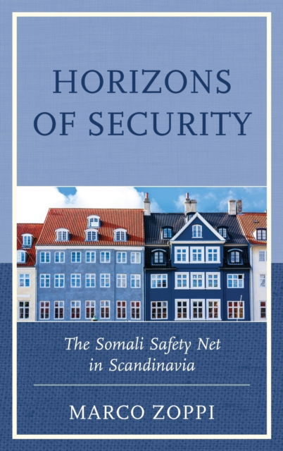 Cover for Marco Zoppi · Horizons of Security: The Somali Safety Net in Scandinavia (Hardcover Book) (2021)