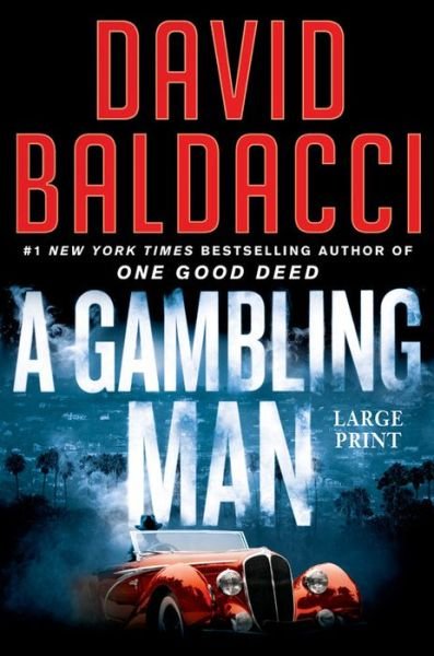 A Gambling Man - David Baldacci - Books - Grand Central Publishing - 9781538719640 - April 20, 2021