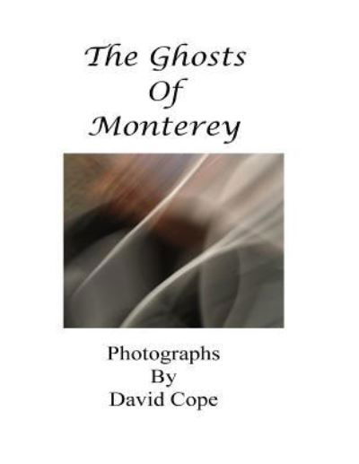 Cover for David Cope · The Ghosts of Monterey (Taschenbuch) (2016)