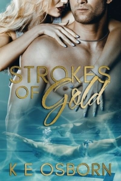 Cover for K E Osborn · Strokes of Gold (Paperback Book) (2016)