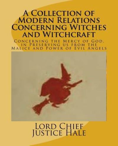 Cover for Lord Chief Justice Hale · A Collection of Modern Relations Concerning Witches and Witchcraft (Paperback Book) (2016)