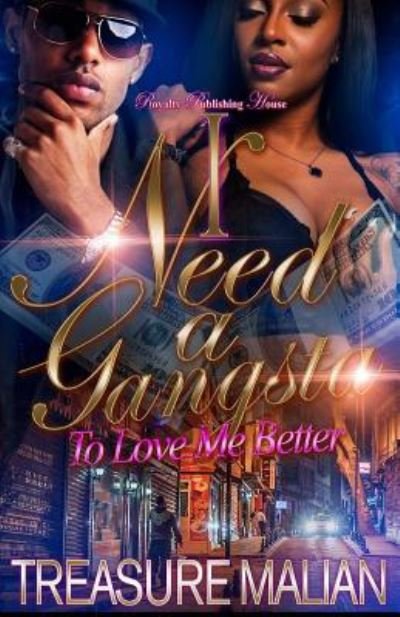 Cover for Treasure Malian · I Need a Gangsta : To Love Me Better (Paperback Book) (2016)