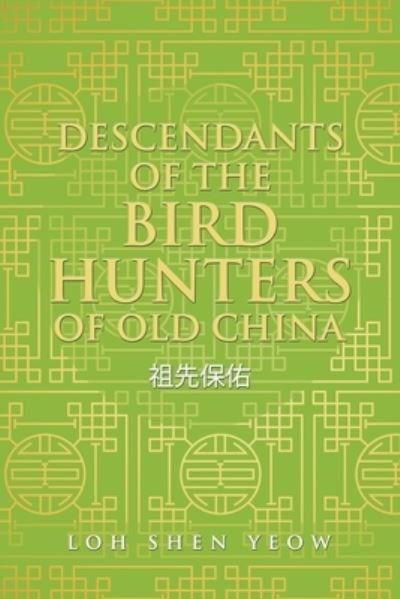 Cover for Loh Shen Yeow · Descendants of the Bird Hunters of Old China (Pocketbok) (2019)