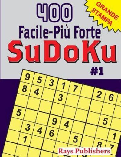 Cover for Rays Publishers · 400 Facile-Pi Forte Sudoku #1 (Paperback Book) (2017)