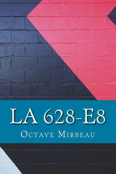 Cover for Octave Mirbeau · La 628-E8 (Pocketbok) (2017)