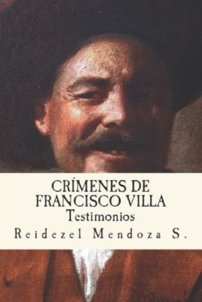 Cover for Reidezel Mendoza Soriano · Crimenes de Francisco Villa. (Paperback Book) (2017)