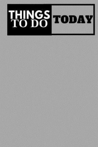 Cover for To Do List · Things To Do Today - (Gray) Daily Task List (Pocketbok) (2017)