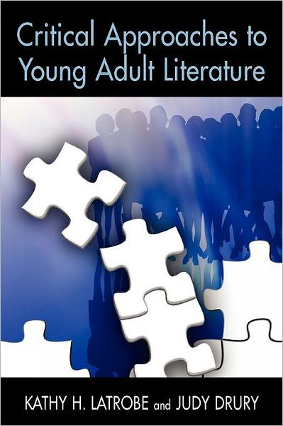 Cover for Kathy Howard Latrobe · Critical Approaches to Young Adult Literature (Taschenbuch) (2009)