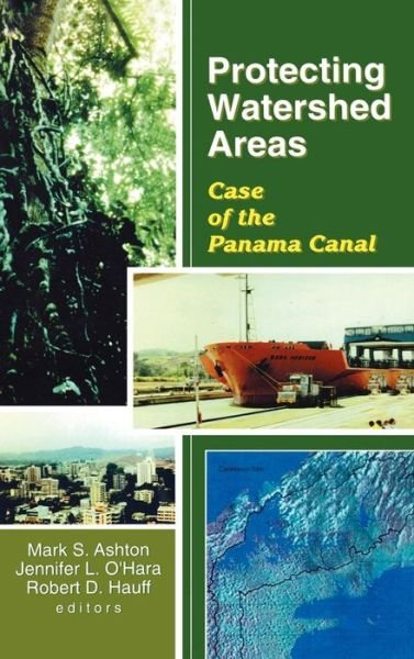 Cover for P Mark S Ashton · Protecting Watershed Areas: Case of the Panama Canal (Hardcover Book) (2000)