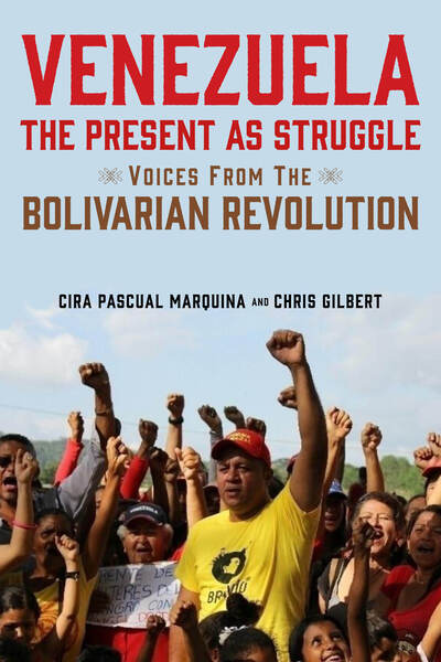 Cover for Cira Pascual Marquina · Venezuela, the Present as Struggle: Voices from the Bolivarian Revolution (Paperback Book) (2020)