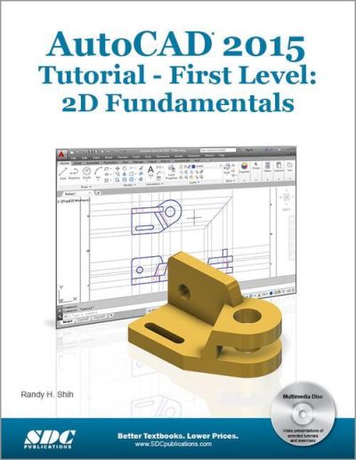 AutoCAD 2015 Tutorial - First Level: 2D Fundamentals: 2D Fundamentals - Randy Shih - Books - SDC Publications - 9781585038640 - June 6, 2014