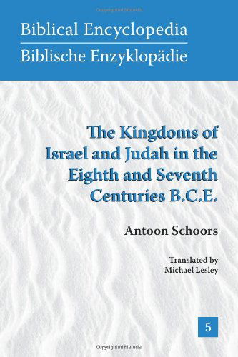 The Kingdoms of Israel and Judah in the Eighth and Seventh Centuries B.c.e. (Sbl - Biblical Encyclopedia) - Michael Lesley - Books - Society of Biblical Literature - 9781589832640 - September 11, 2013