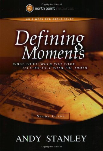 Defining Moments (Study Guide): Northpoint Resources - North Point Resources - Andy Stanley - Boeken - Multnomah Press - 9781590524640 - 11 december 2004